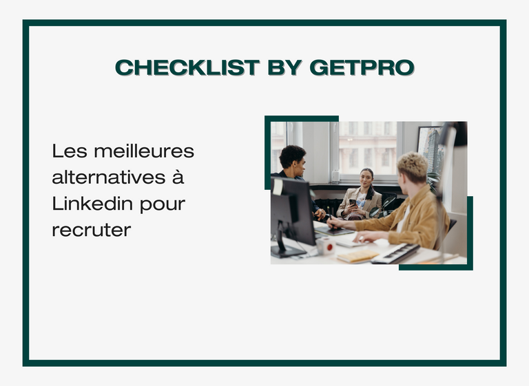 Checklist : Les meilleures alternatives à Linkedin pour recruter